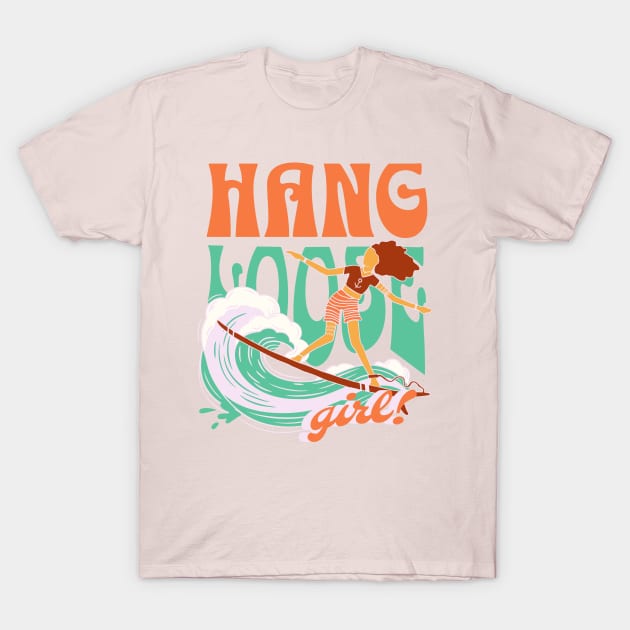 Hang Loose Girl T-Shirt by Horisondesignz